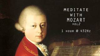 Meditate with Mozart  432Hz Classical Music  Vol 2 [upl. by Anitsirt293]