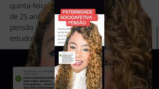 PATERNIDADE SOCIOAFETIVA  PENSÃO ‼️ direito familia [upl. by Joellyn]