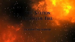 The Station Nightclub Fire  A Short Documentary  Fascinating Horror [upl. by Grim]