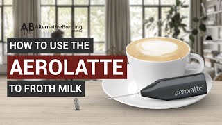 How To Use the AeroLatte To Froth Milk [upl. by Eryt]