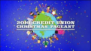 2013 Credit Union Christmas Pageant [upl. by Wernick851]