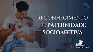 Reconhecimento de Paternidade Socioafetiva [upl. by Ahtivak]