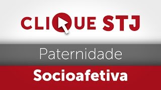 Clique STJ  Paternidade Socioafetiva 05102018 [upl. by Semela]