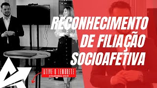 DIREITO DE FAMÍLIA Reconhecimento de filiação socioafetiva [upl. by Kristos]